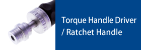 Torque Handle Driver / Ratchet Handle